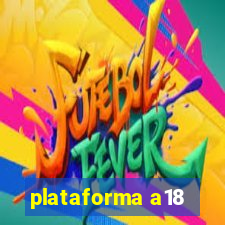 plataforma a18